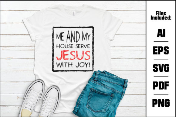 Building a Home of Faith: How Me and My House Serve Jesus with Joy