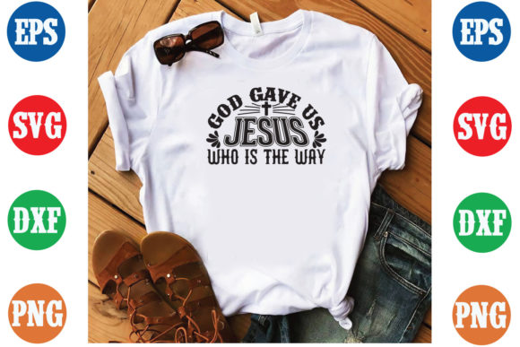 God Gave Us Jesus Who Is the Way T-Shirt: An Objective Evaluation for Thoughtful Buyers