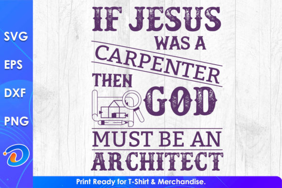 If Jesus Was God Must Be an Architect
