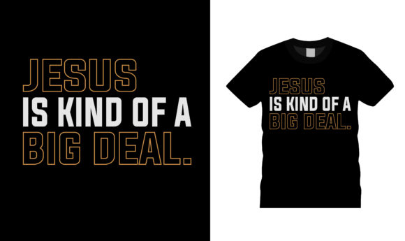 Jesus is Kind of a Big Deal T Shirt: An Evaluation for Informed Buyers
