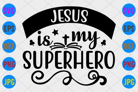 Jesus Is My Superhero: Rediscovering Strength, Purpose, and Hope in a Modern World
