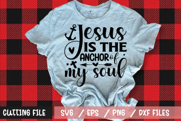 Jesus Is the Anchor of My Soul SVG: Where Faith Meets Everyday Creativity