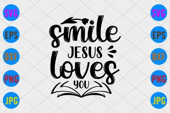 Smile Jesus Loves You: Bringing Light into Everyday Moments