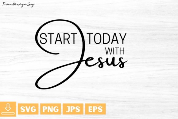 Start Today with Jesus: A Practical Guide to Faith-Driven Living in a Modern World